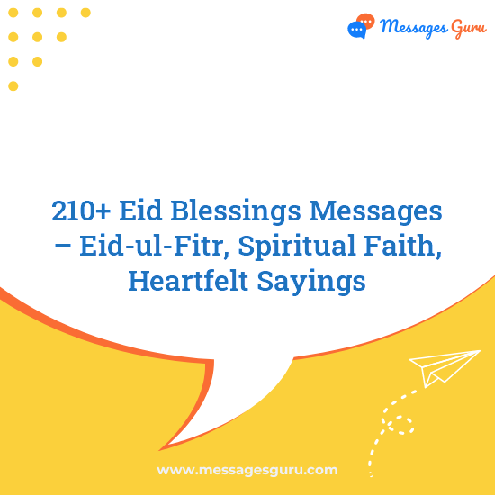 210+ Eid Blessings Messages – Eid-ul-Fitr, Spiritual Faith, Heartfelt Sayings