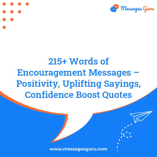 215+ Words of Encouragement Messages – Positivity, Uplifting Sayings, Confidence Boost Quotes
