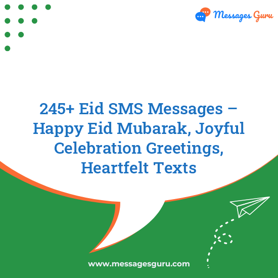 245+ Eid SMS Messages – Happy Eid Mubarak, Joyful Celebration Greetings, Heartfelt Texts
