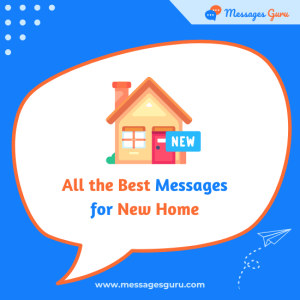 110+ All the Best for New Home Messages - Housewarming, Milestone, Warm Wishes, Quotes