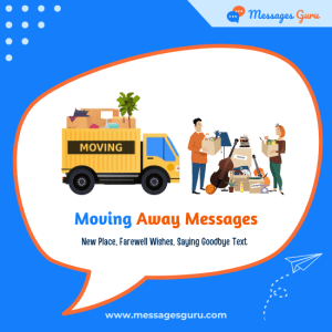 136+ Moving Away Messages - New Place, Farewell Wishes, Saying Goodbye Text