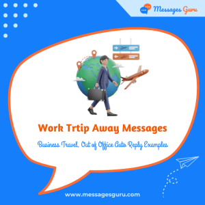 145+ Work Trip Away Messages - Business Travel, Out of Office Auto Reply