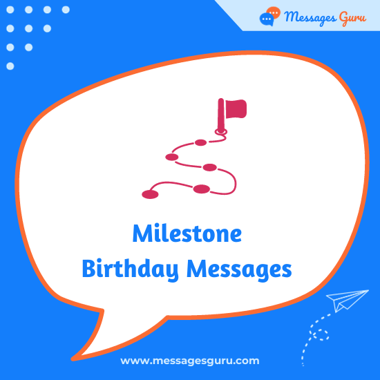 150+ Milestone Birthday Messages - Memorable Years, Thriving Wishes