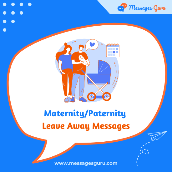 169+ Maternity/Paternity Leave Away Messages - Parenthood, Parental Leave Out of Office