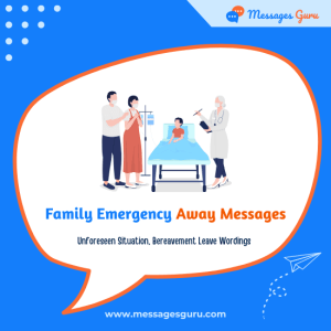 193+ Family Emergency Away Messages - Unforeseen Situation, Bereavement Leave Wordings