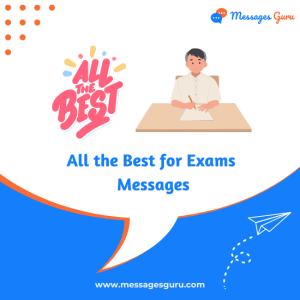 220+ All the Best for Exams Messages - Blessings, Wishes, Motivate Him / Her