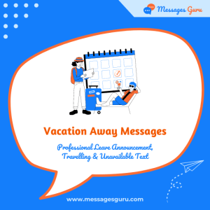 225+ Vacation Away Messages - Professional Leave Announcement, Travelling & Unavailable Text