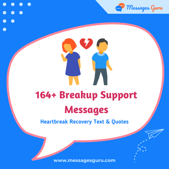 164+ Breakup Support Messages - Heartbreak Recovery Text & Quotes