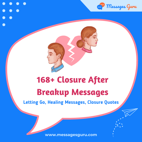 168+ Closure After Breakup Messages - Letting Go, Healing Messages, Closure Quotes