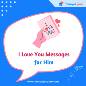 225+ I Love You Messages for Him - Intimate Words, Affectionate Texts