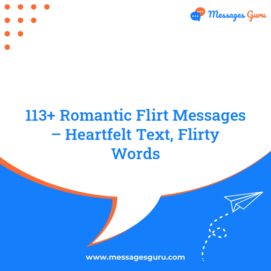 113+ Romantic Flirt Messages – Heartfelt Text, Flirty Words
