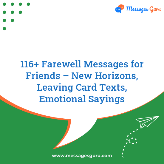 116+ Farewell Messages for Friends – New Horizons, Leaving Card Texts, Emotional Sayings