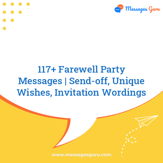 117+ Farewell Party Messages | Send-off, Unique Wishes, Invitation Wordings