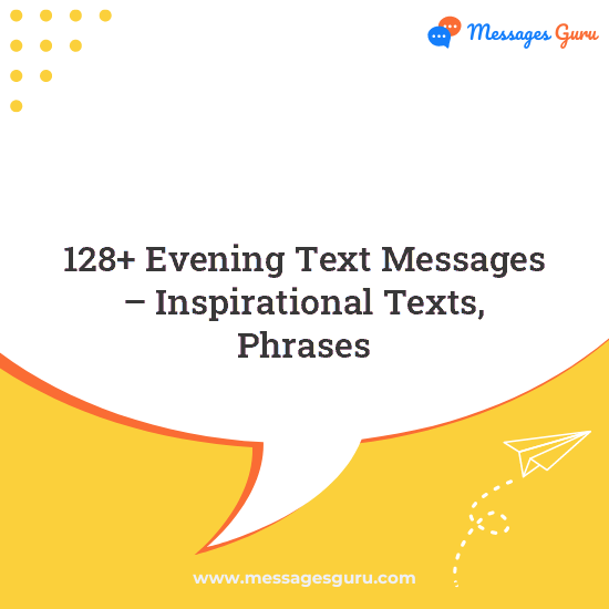 128+ Evening Text Messages – Inspirational Texts, Phrases