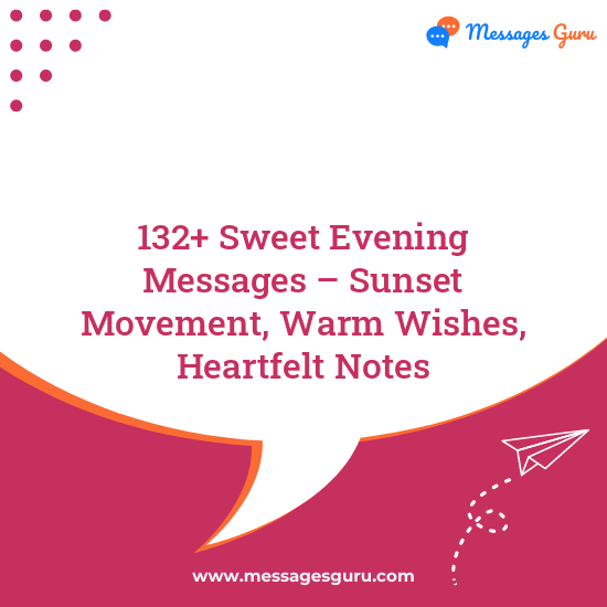 132+ Sweet Evening Messages – Sunset Movement, Warm Wishes, Heartfelt Notes