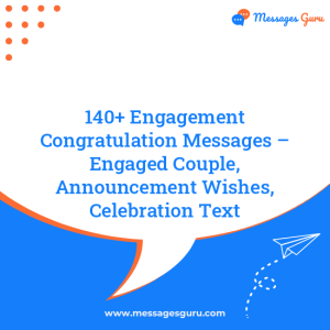 140+ Engagement Congratulation Messages – Engaged Couple, Announcement Wishes, Celebration Text