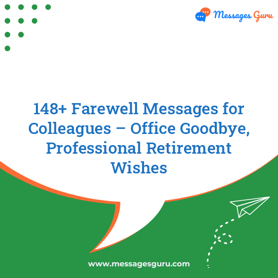 148+ Farewell Messages for Colleagues – Office Goodbye, Professional Retirement Wishes