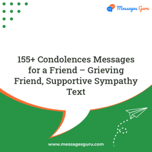 155+ Condolences Messages for a Friend – Grieving Friend, Supportive Sympathy Text