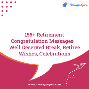 155+ Retirement Congratulation Messages – Well Deserved Break, Retiree Wishes, Celebrations