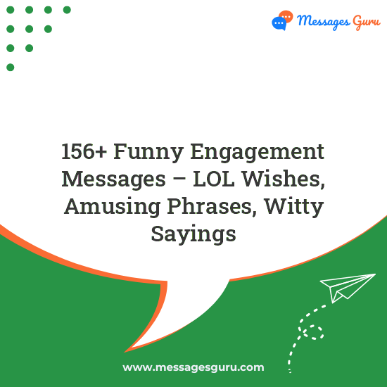 156+ Funny Engagement Messages – LOL Wishes, Amusing Phrases, Witty Sayings