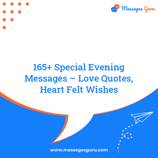 165+ Special Evening Messages – Love Quotes, Heart Felt Wishes