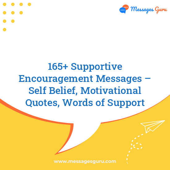 165+ Supportive Encouragement Messages – Self Belief, Motivational Quotes, Words of Support