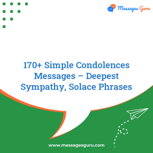 170+ Simple Condolences Messages – Deepest Sympathy, Solace Phrases