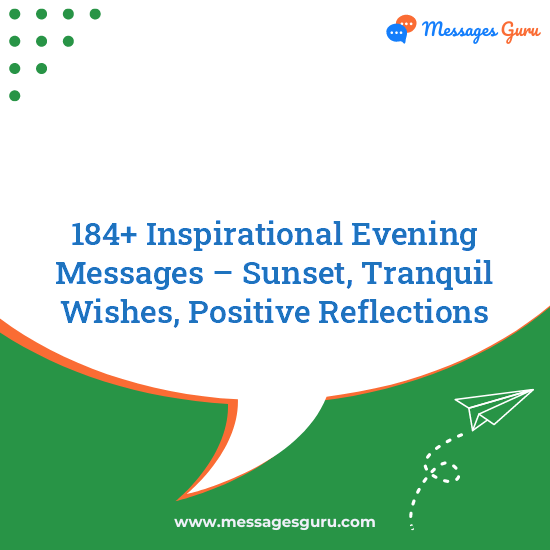184+ Inspirational Evening Messages – Sunset, Tranquil Wishes, Positive Reflections