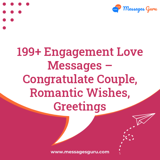 199+ Engagement Love Messages – Congratulate Couple, Romantic Wishes, Greetings