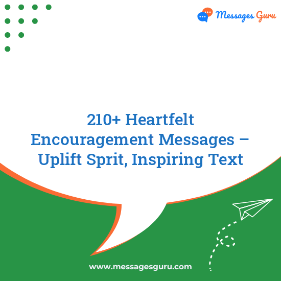 210+ Heartfelt Encouragement Messages – Uplift Sprit, Inspiring Text